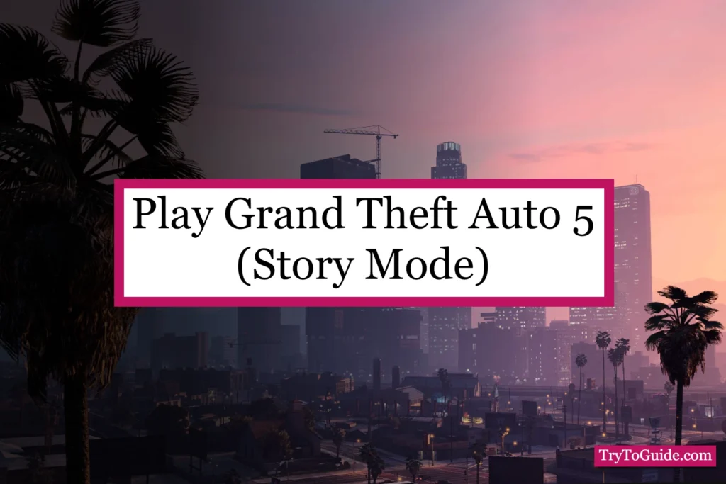 how to play grand theft auto 5 (story mode)