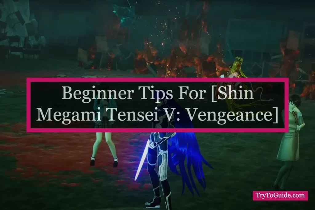 Top 10 Beginner Tips For [Shin Megami Tensei V: Vengeance]