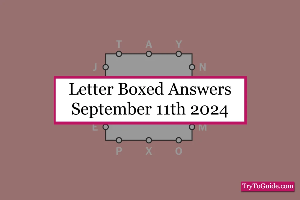 Letter Boxed Answer Today 'Tuesday' [September 11th 2024]