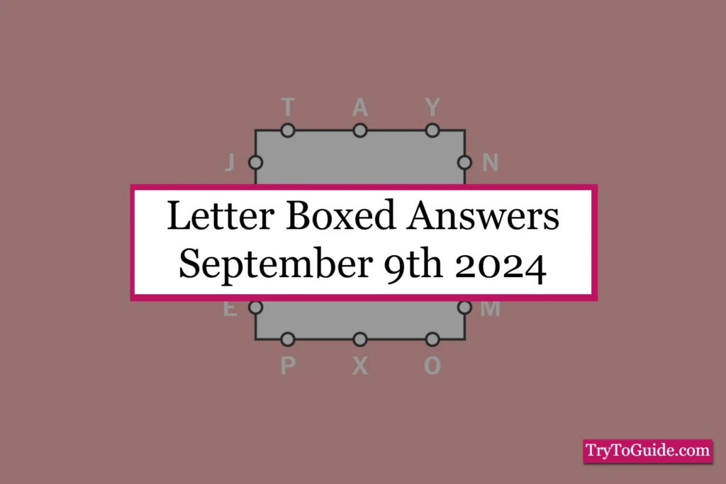 Letter Boxed Answer Today 'Monday' [September 9th 2024]