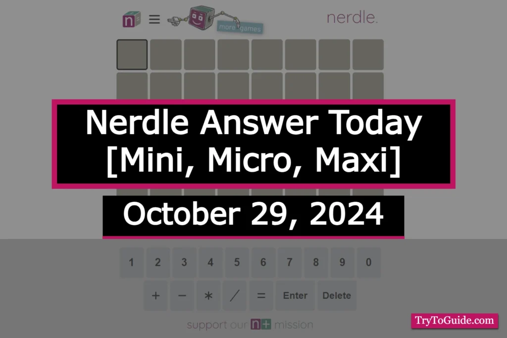 Nerdle Answer Today (October 29 2024) [Mini, Micro, Maxi]