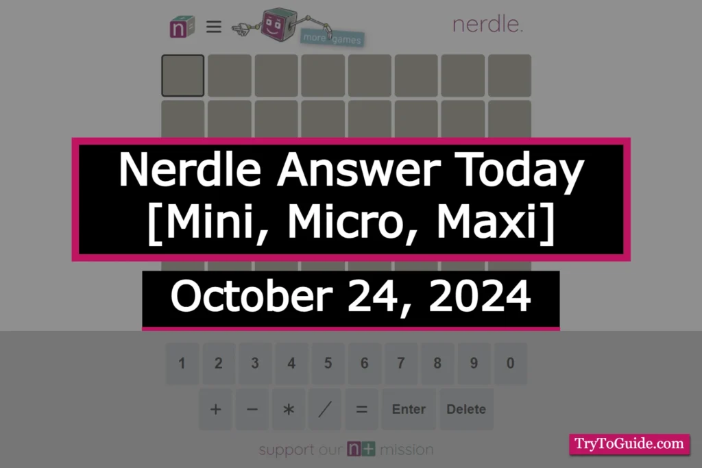 Nerdle Answer Today (October 24 2024) [Mini, Micro, Maxi]