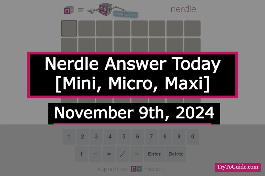 Nerdle Answer Today (November 9th 2024) [Mini, Micro, Maxi]